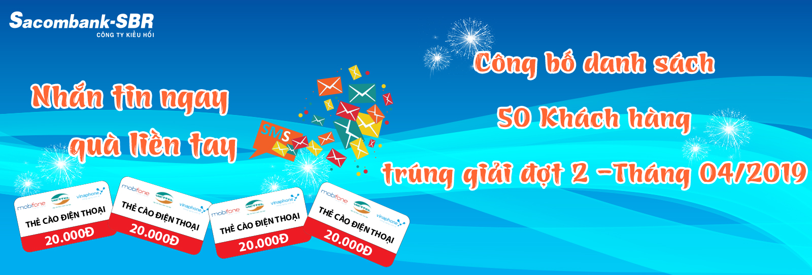 Công bố danh sách 50 khách hàng trúng thưởng CT hồi báo SMS từ người thụ hưởng Đợt 2 - T04/2019